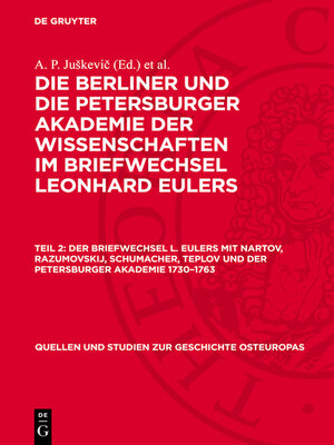 cover image of Der Briefwechsel L. Eulers mit Nartov, Razumovskij, Schumacher, Teplov und der Petersburger Akademie 1730–1763